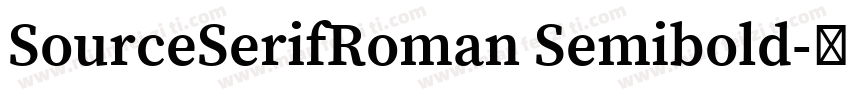 SourceSerifRoman Semibold字体转换
